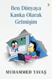 Ben Dünyaya Kanka Olarak Gelmişim