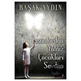 İnsanlardan Yalnız Çocukları Sevdim