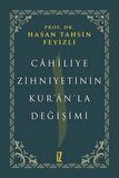 Cahiliye Zihniyetinin Kur’an’la Değişimi