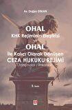 Ohal KHK Rejiminin Eleştirisi ve Ohal ile Kalıcı Olarak Dönüşen Ceza Hukuku Rejimi