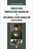 Türkiye'deki Suriyelilerin Sorunları ve Toplumsal Uyum Süreçleri