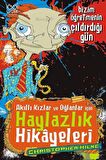Akıllı Kızlar ve Oğlanlar İçin Haylazlık Hikayeleri - Bizim Öğretmenin Çıldırdığı Gün