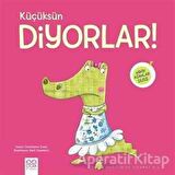 Küçüksün Diyorlar!