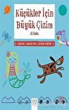 Küçükler İçin Büyük Çizim Kitabı