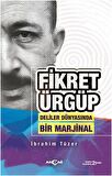 Fikret Ürgüp - Deliler Dünyasında Bir Marjinal