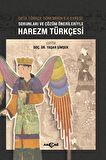 Orta Türkçe Döneminin İlk Evresi Sorunları Ve Çözüm Örnekleriyle Harezm Türkçesi