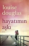 Hayatımın Aşkı - Louise Douglas
