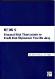 UFRS 9 - Finansal Risk Yönetiminde ve Kredi Risk Ölçümünde Yeni Bir Araç