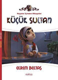 Küçük Sultan / Hayatın İçinden Hikayeler / Ekrem Bektaş