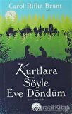 Kurtlara Söyle Eve Döndüm