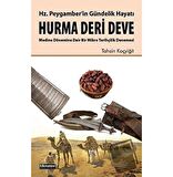 Hz. Peygamber'in Gündelik Hayatı Hurma - Deri - Deve