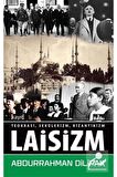 Laisizm & Teokrasi Sekülerizm Bizantinizm - Abdurrahman Dilipak