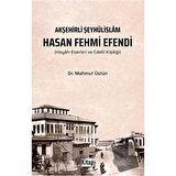 Akşehirli Şeyhülislam Hasan Fehmi Efendi