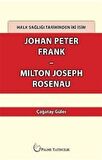 Halk Sağlığı Tarihinden İki İsim Johan Peter Frank-Milton Joseph Rosenau