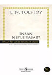 İnsan Neyle Yaşar? - Lev Nikolayeviç Tolstoy