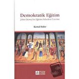 Demokratik Eğitim - John Dewey’in Eğitim Felsefesi Üzerine