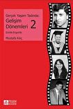 Gerçek Yaşam Tadında: Gelişim Dönemleri - 2