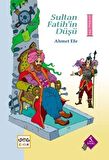 Sultan Fatih'in Düşü - Cepheye Koşmak - Atlar Nereye Kışlayacak ?