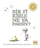 Bir Fikirle Ne Yaparsın?