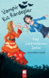 Vampir Kız Kardeşler - Kalp Çarpıntılarının Şarkısı