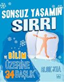 Sonsuz Yaşamın Sırrı ve Bilim Üzerine İlgi Çekici 34 Başlık