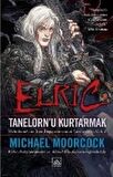 Elric - Tanelorn'u Kurtarmak