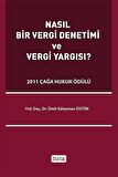 Nasıl Bir Vergi Denetimi ve Vergi Yargısı
