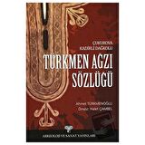 Çukurova Kadirli Dağkolu Türkmen Ağzı Sözlüğü