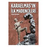 Karaelmas'ın İlk Madencileri