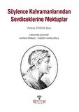 Söylence Kahramanlarından Sevdiceklerine Mektuplar