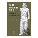 Part Tarihine Giriş - Kaynaklar ve Siyasi Tarih