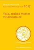 Yıkım, Yeniden Yaratım ve Cinsellikler - Uluslararası Psikanaliz Yıllığı 2017