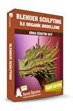 Blender Sculpting ile Organik Modelleme Video Eğitim Seti