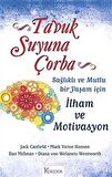 Tavuk Suyuna Çorba: İlham ve Motivasyon