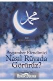 Peygamber Efendimizi Nasıl Rüyada Görürüz? / Ahmet Mahmut Ünlü / / 9786055319106