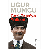 Gazi Paşa’ya Suikast
