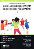 Deneysel Olarak Sınanmış Grupla Psikolojik Danışma ve Rehberlik Programları Cilt: 1