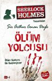 Sherlock Holmes - Ölüm Yolcusu / Sir Arthur Conan Doyle