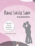 Bana Sıkıca Sarıl