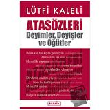 Atasözleri : Deyimler, Deyişler ve Öğütler