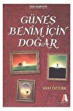 Güneş Benim İçin Doğar