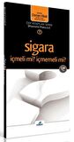 Sigara İçmeli mi? İçmemeli mi?