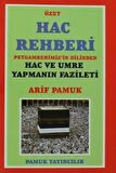 Hac Rehberi - Peygamberimiz'in Dilinden Hac ve Umre Yapmanın Fazileti (üçaylar-009/P13)