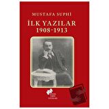 İlk Yazılar 1908-1913