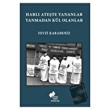 Harlı Ateşte Yananlar Yanmadan Kül Olanlar