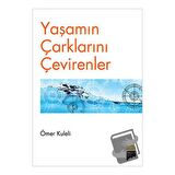 Yaşamın Çarklarını Çevirenler