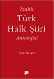 İzahlı Türk Halk Şiiri Antolojisi