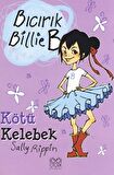 Kötü Kelebek - Bıcırık Billie B