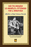 Da'i'r-Reşad Li-Sebili'l-İttihad Ve'l-İnkıyad (Birlik ve İtâat Yoluna Davet)
