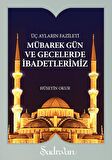 Mübarek Gün ve Gecelerde İbadetlerimiz